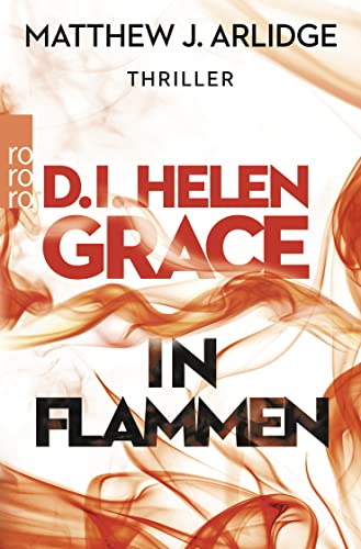 D.I. Helen Grace: In Flammen: Thriller